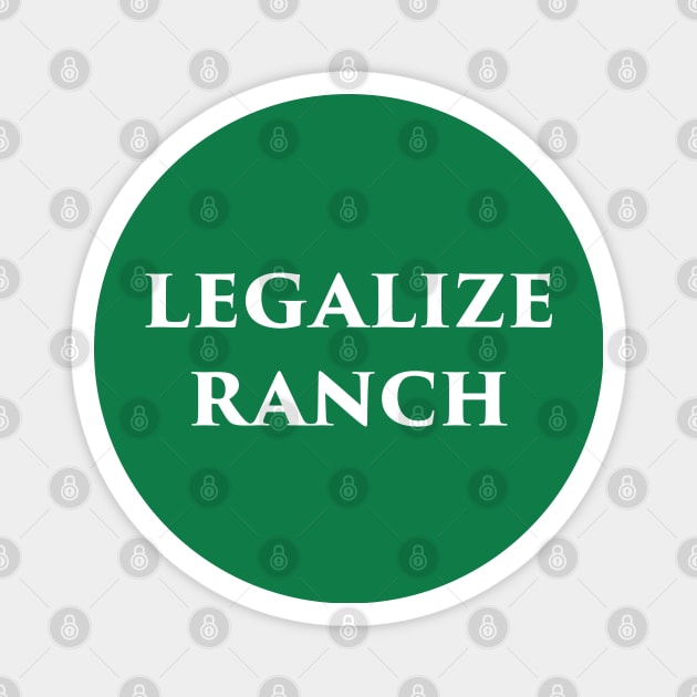 Legalize Ranch Magnet by Lukasking Tees